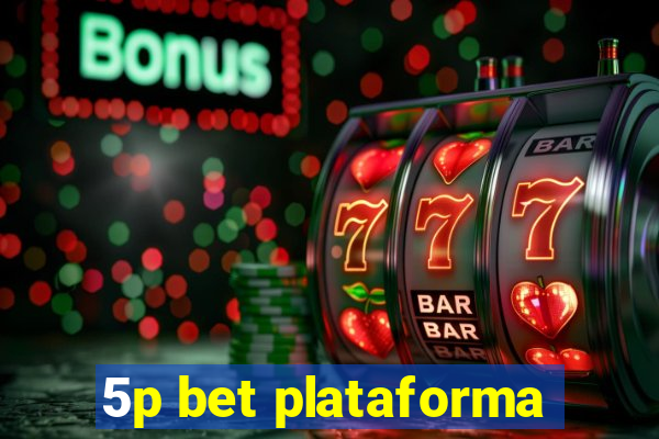 5p bet plataforma